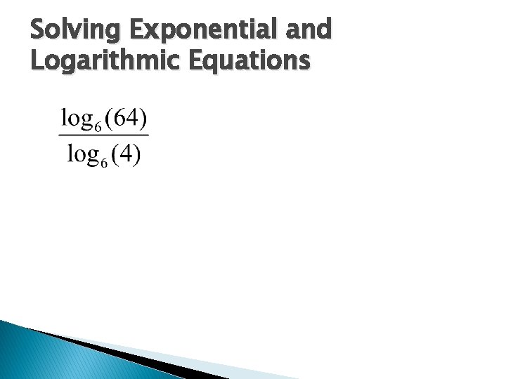 Solving Exponential and Logarithmic Equations 