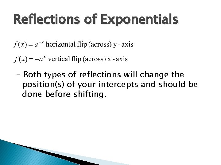 Reflections of Exponentials - Both types of reflections will change the position(s) of your