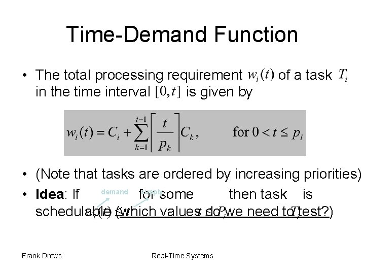 Time-Demand Function • The total processing requirement in the time interval is given by