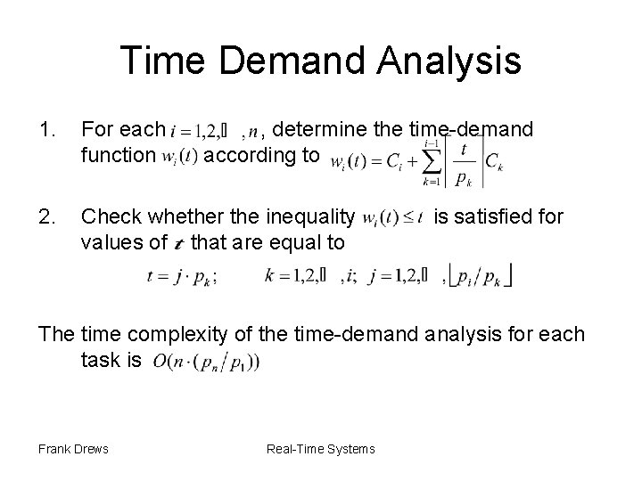 Time Demand Analysis 1. For each function 2. Check whether the inequality values of