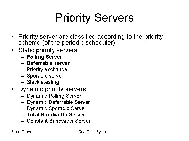 Priority Servers • Priority server are classified according to the priority scheme (of the