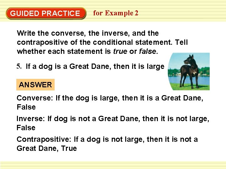 GUIDED PRACTICE for Example 2 Write the converse, the inverse, and the contrapositive of