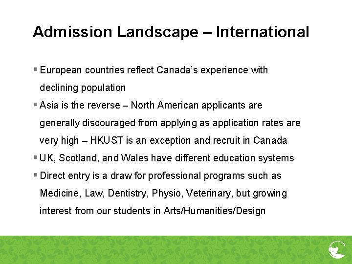 Admission Landscape – International § European countries reflect Canada’s experience with declining population §