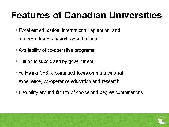 Features of Canadian Universities § Excellent education, international reputation, and undergraduate research opportunities §