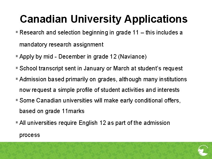 Canadian University Applications § Research and selection beginning in grade 11 – this includes