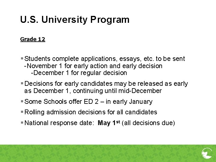 U. S. University Program Grade 12 § Students complete applications, essays, etc. to be