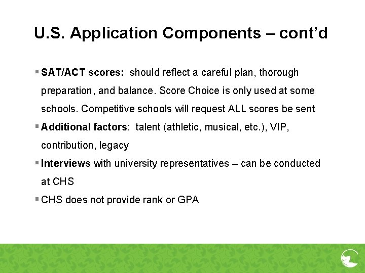 U. S. Application Components – cont’d § SAT/ACT scores: should reflect a careful plan,