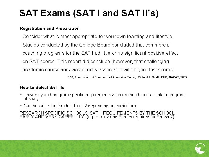 SAT Exams (SAT I and SAT II’s) Registration and Preparation Consider what is most