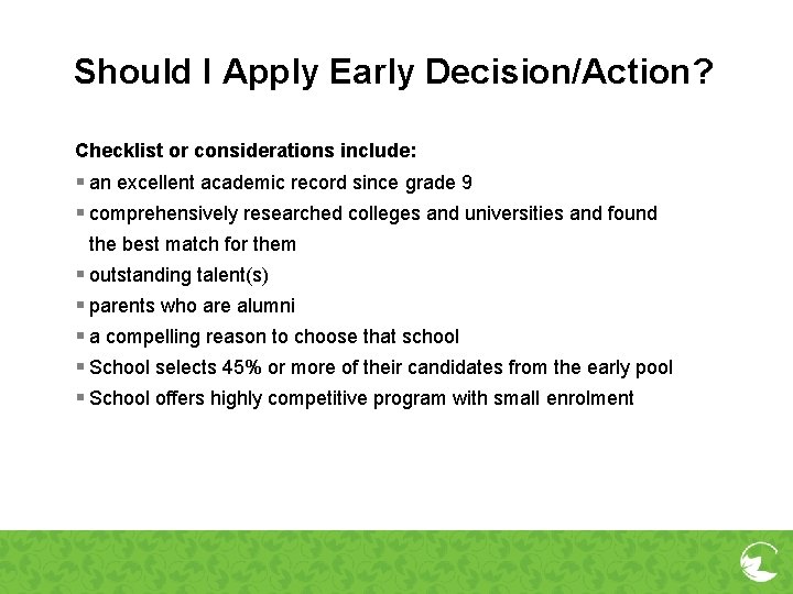 Should I Apply Early Decision/Action? Checklist or considerations include: § an excellent academic record