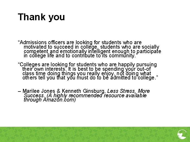 Thank you “Admissions officers are looking for students who are motivated to succeed in