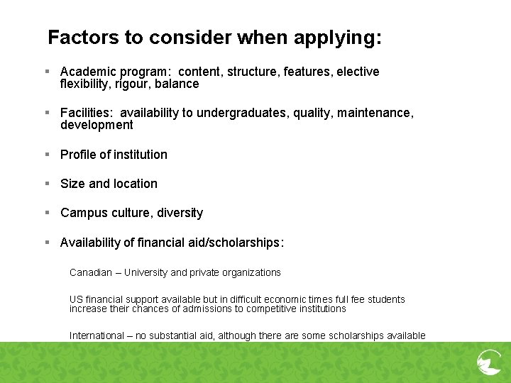 Factors to consider when applying: § Academic program: content, structure, features, elective flexibility, rigour,