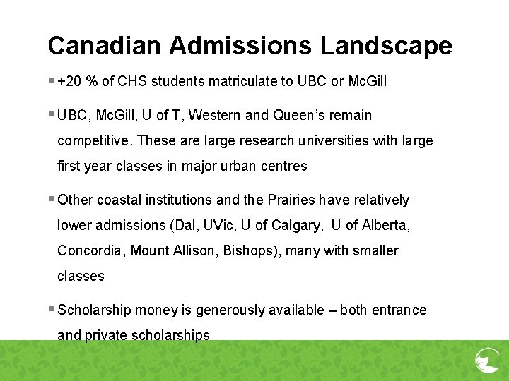 Canadian Admissions Landscape § +20 % of CHS students matriculate to UBC or Mc.