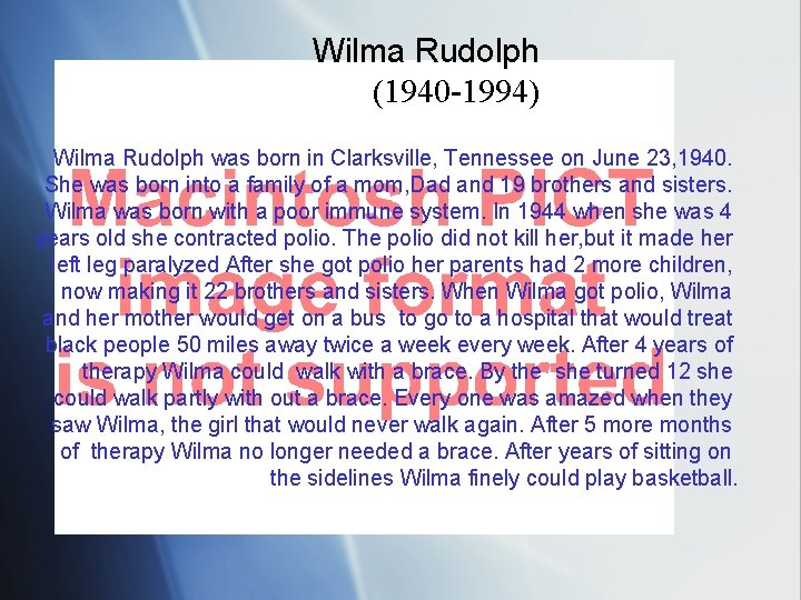 Wilma Rudolph (1940 -1994) Wilma Rudolph was born in Clarksville, Tennessee on June 23,