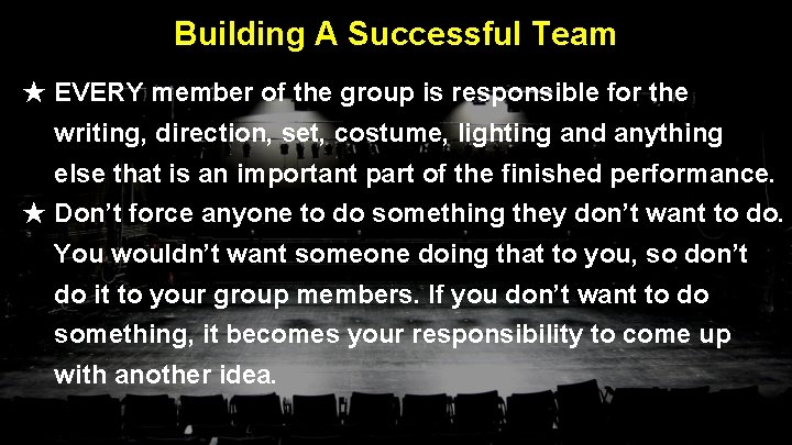 Building A Successful Team ★ EVERY member of the group is responsible for the