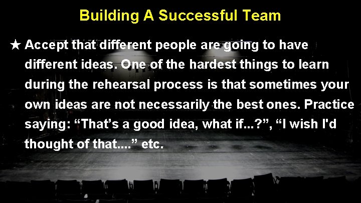 Building A Successful Team ★ Accept that different people are going to have different