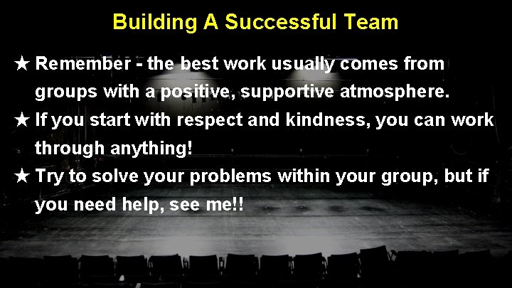 Building A Successful Team ★ Remember - the best work usually comes from groups