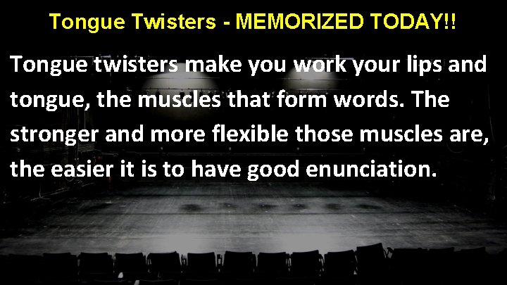 Tongue Twisters - MEMORIZED TODAY!! Tongue twisters make you work your lips and tongue,