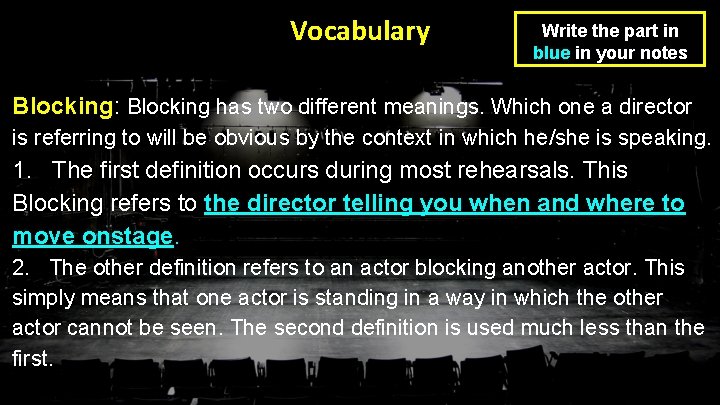 Vocabulary Write the part in blue in your notes Blocking: Blocking has two different