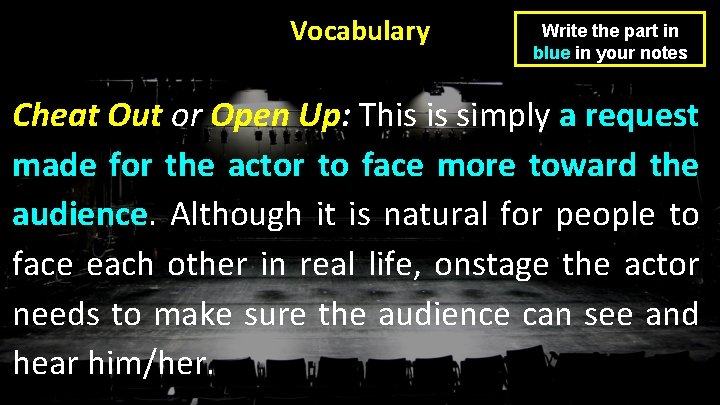 Vocabulary Write the part in blue in your notes Cheat Out or Open Up: