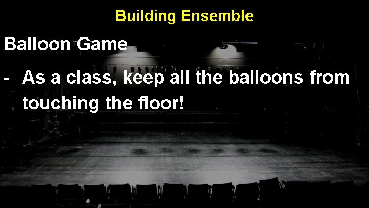 Building Ensemble Balloon Game - As a class, keep all the balloons from touching