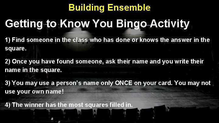 Building Ensemble Getting to Know You Bingo Activity 1) Find someone in the class