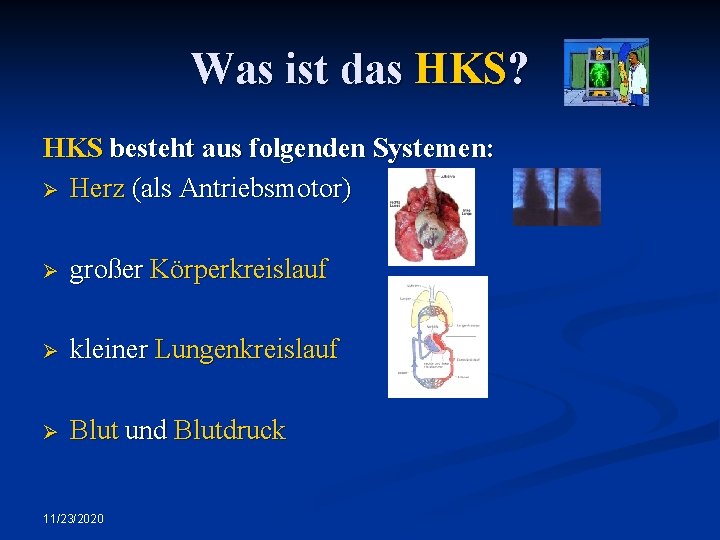 Was ist das HKS? HKS besteht aus folgenden Systemen: Ø Herz (als Antriebsmotor) Ø