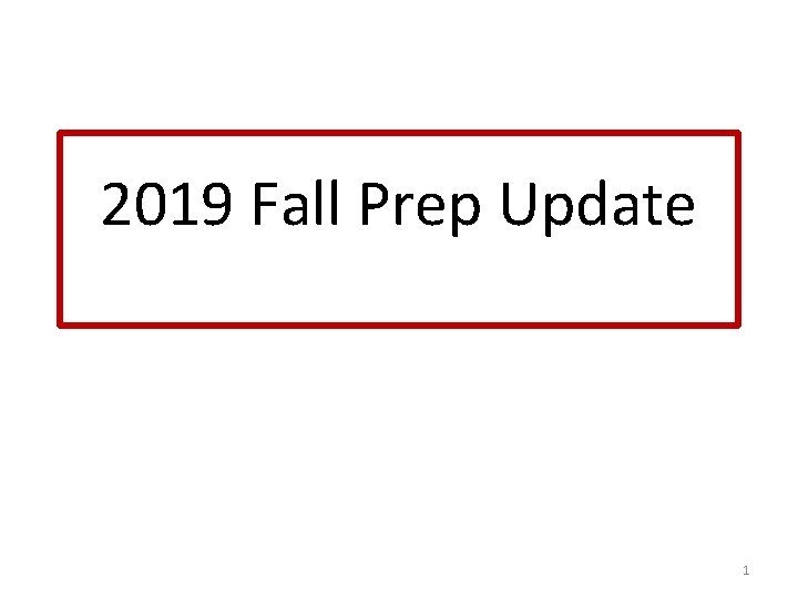 2019 Fall Prep Update 1 