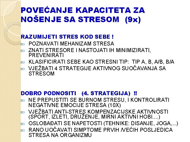 POVEĆANJE KAPACITETA ZA NOŠENJE SA STRESOM (9 x) RAZUMIJETI STRES KOD SEBE ! POZNAVATI