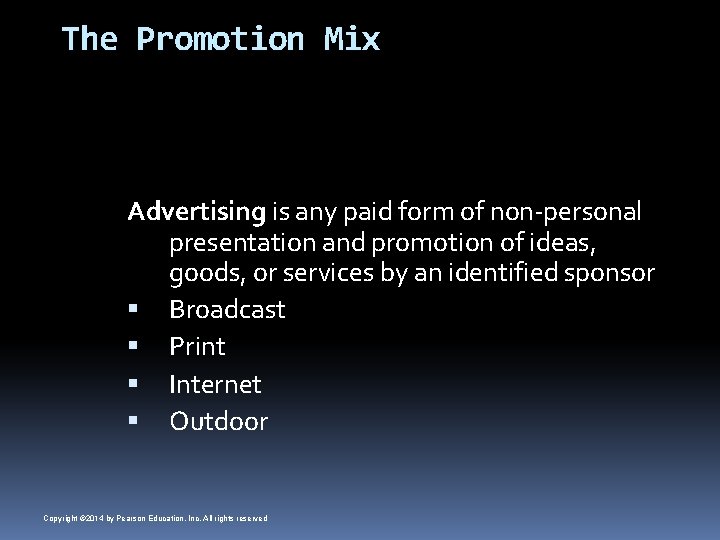 The Promotion Mix Advertising is any paid form of non-personal presentation and promotion of