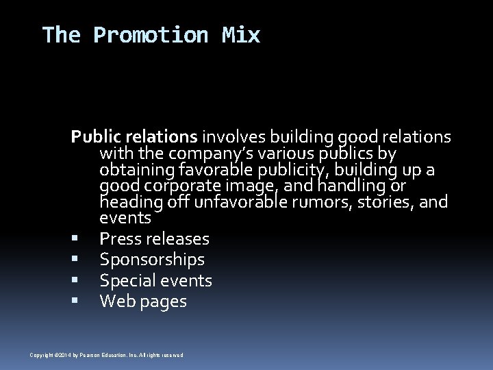 The Promotion Mix Public relations involves building good relations with the company’s various publics