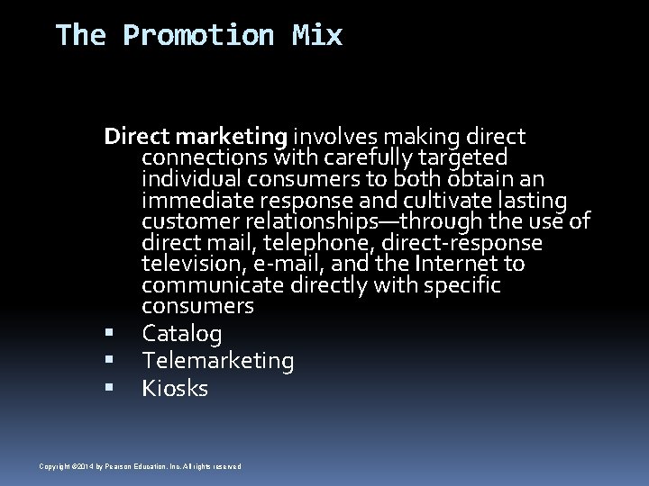 The Promotion Mix Direct marketing involves making direct connections with carefully targeted individual consumers