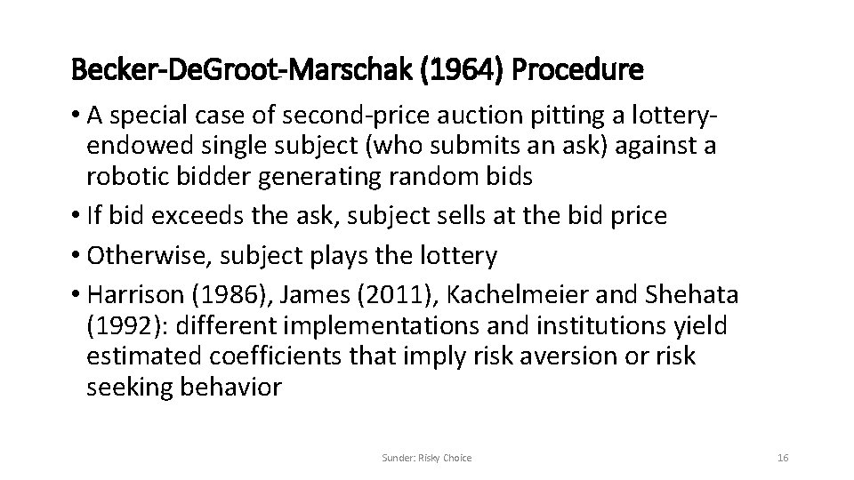 Becker-De. Groot-Marschak (1964) Procedure • A special case of second-price auction pitting a lotteryendowed