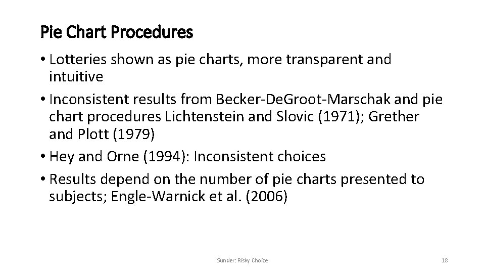 Pie Chart Procedures • Lotteries shown as pie charts, more transparent and intuitive •
