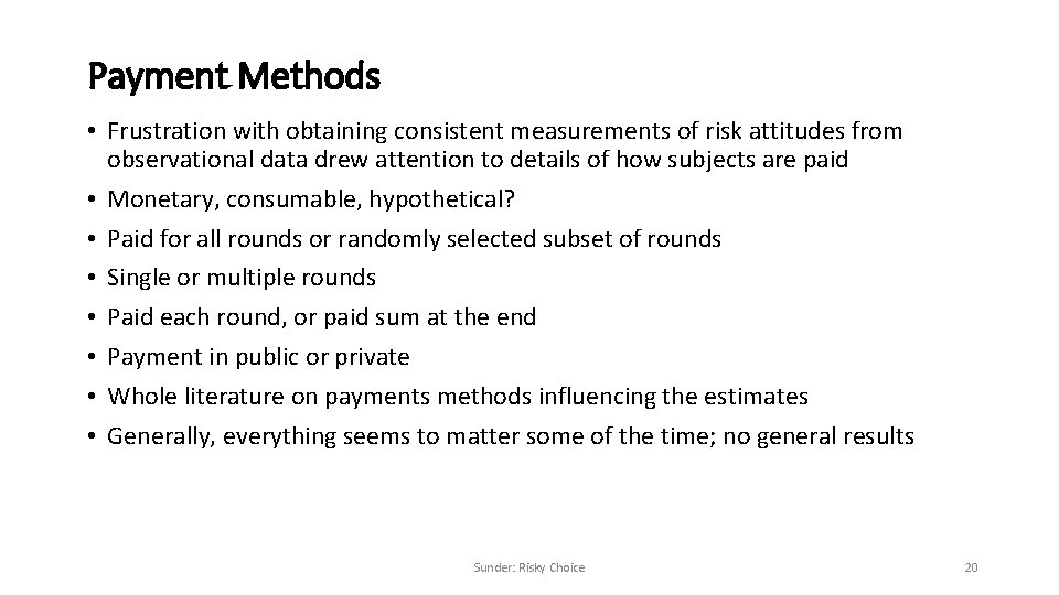 Payment Methods • Frustration with obtaining consistent measurements of risk attitudes from observational data