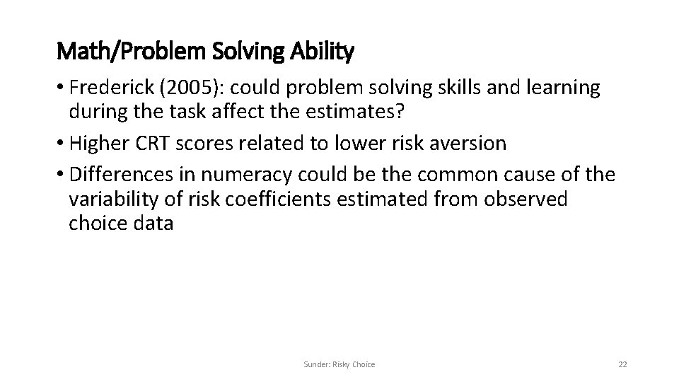 Math/Problem Solving Ability • Frederick (2005): could problem solving skills and learning during the
