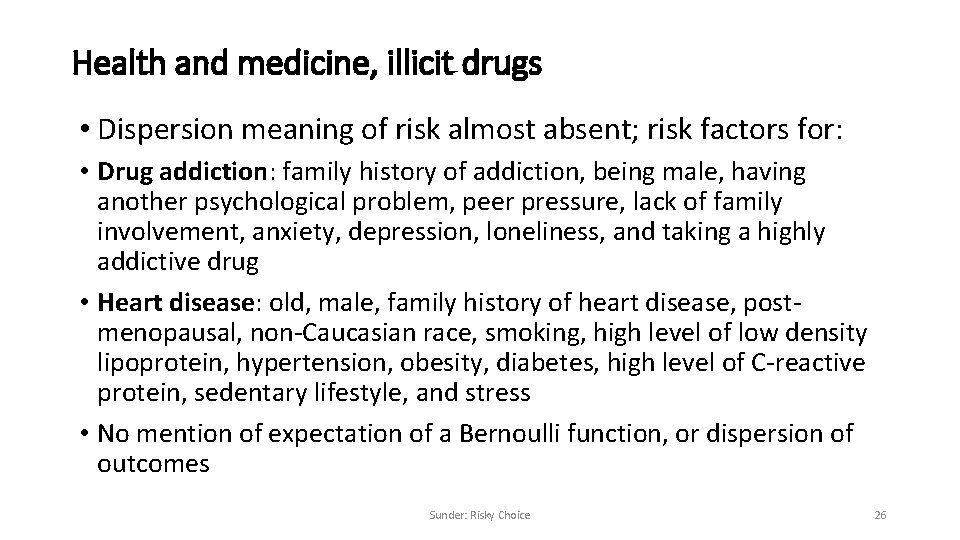 Health and medicine, illicit drugs • Dispersion meaning of risk almost absent; risk factors