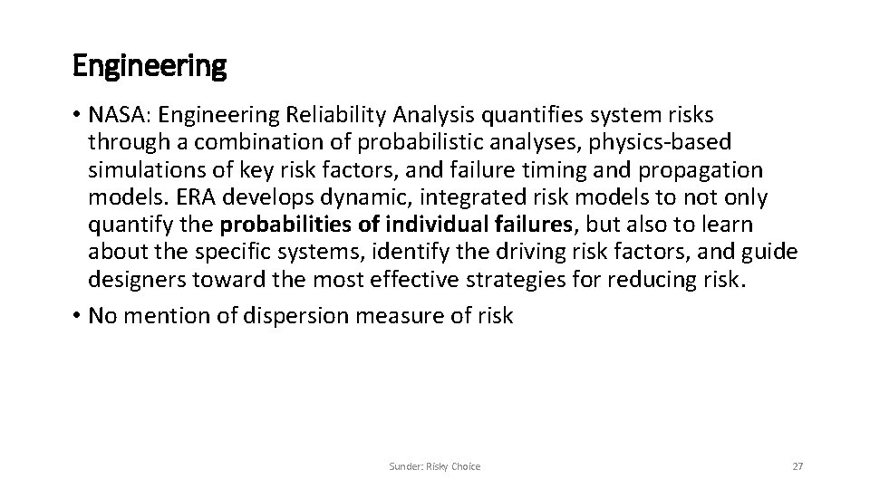 Engineering • NASA: Engineering Reliability Analysis quantifies system risks through a combination of probabilistic