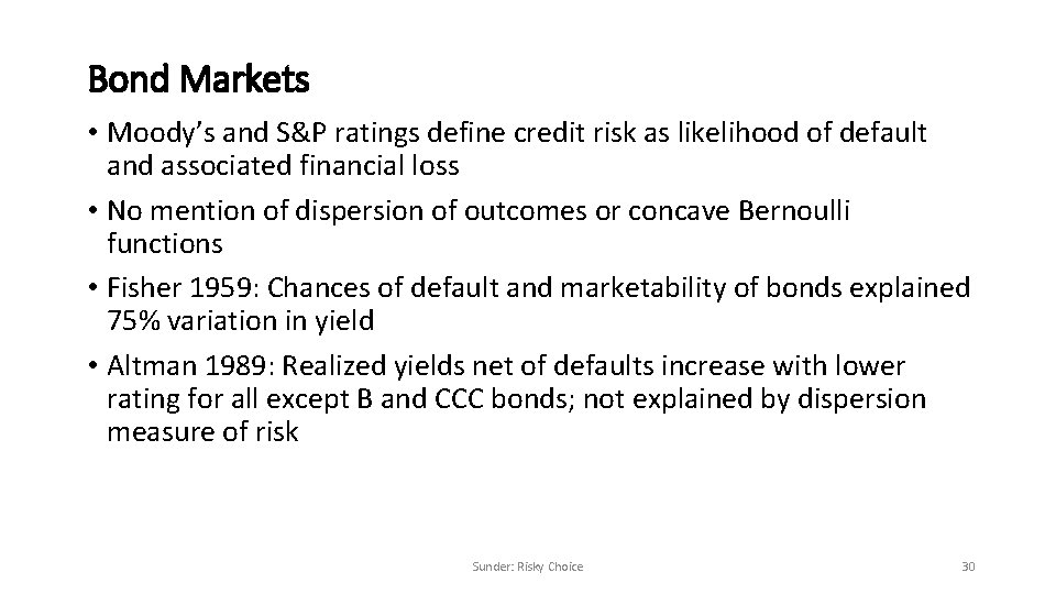 Bond Markets • Moody’s and S&P ratings define credit risk as likelihood of default