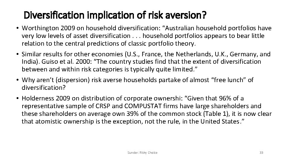 Diversification implication of risk aversion? • Worthington 2009 on household diversification: “Australian household portfolios