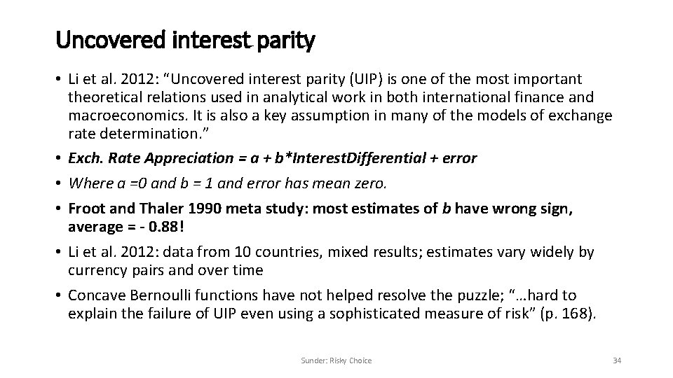 Uncovered interest parity • Li et al. 2012: “Uncovered interest parity (UIP) is one