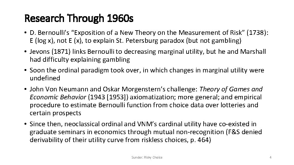 Research Through 1960 s • D. Bernoulli’s “Exposition of a New Theory on the