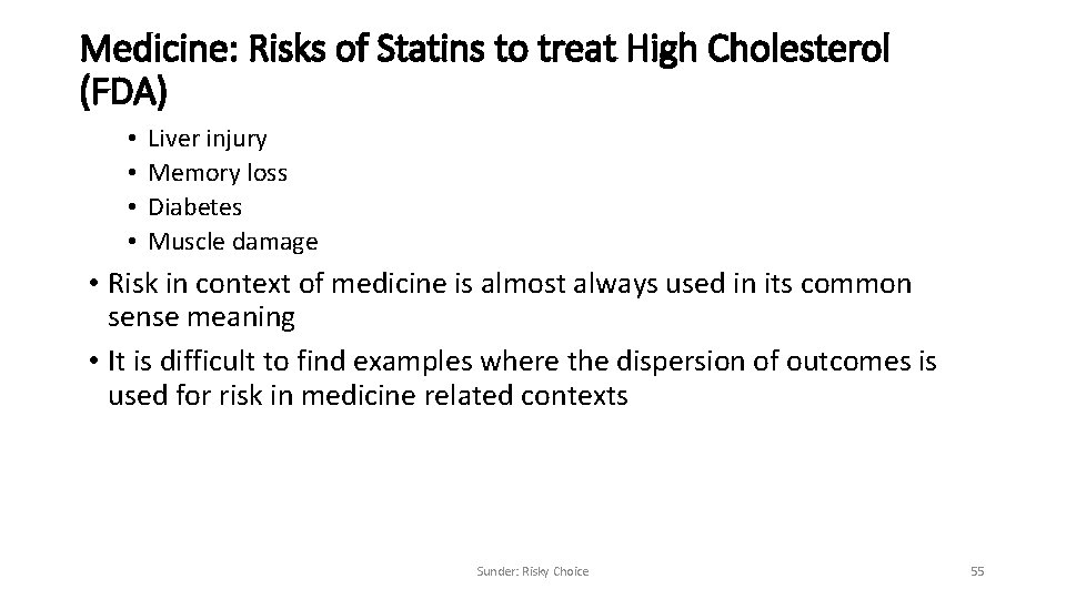 Medicine: Risks of Statins to treat High Cholesterol (FDA) • • Liver injury Memory
