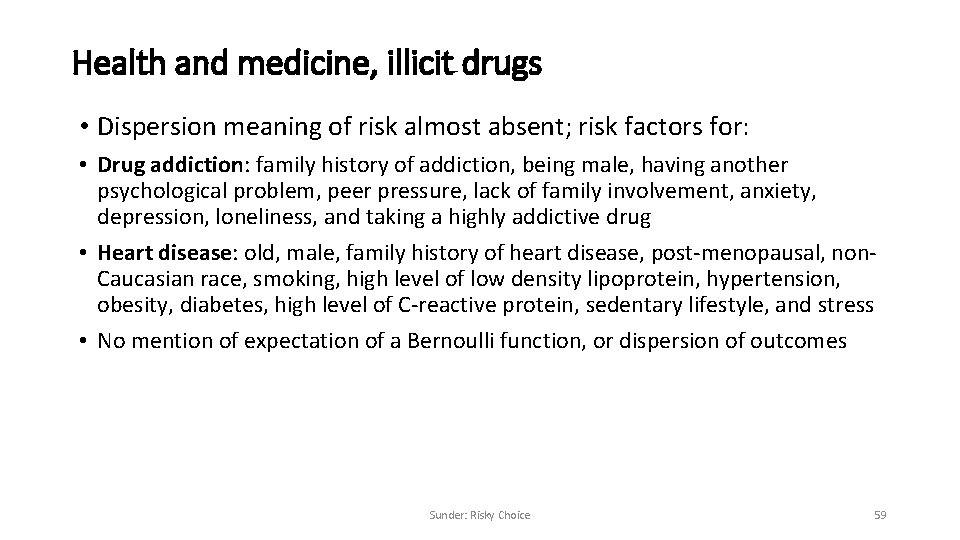 Health and medicine, illicit drugs • Dispersion meaning of risk almost absent; risk factors