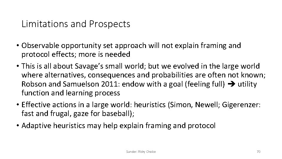 Limitations and Prospects • Observable opportunity set approach will not explain framing and protocol