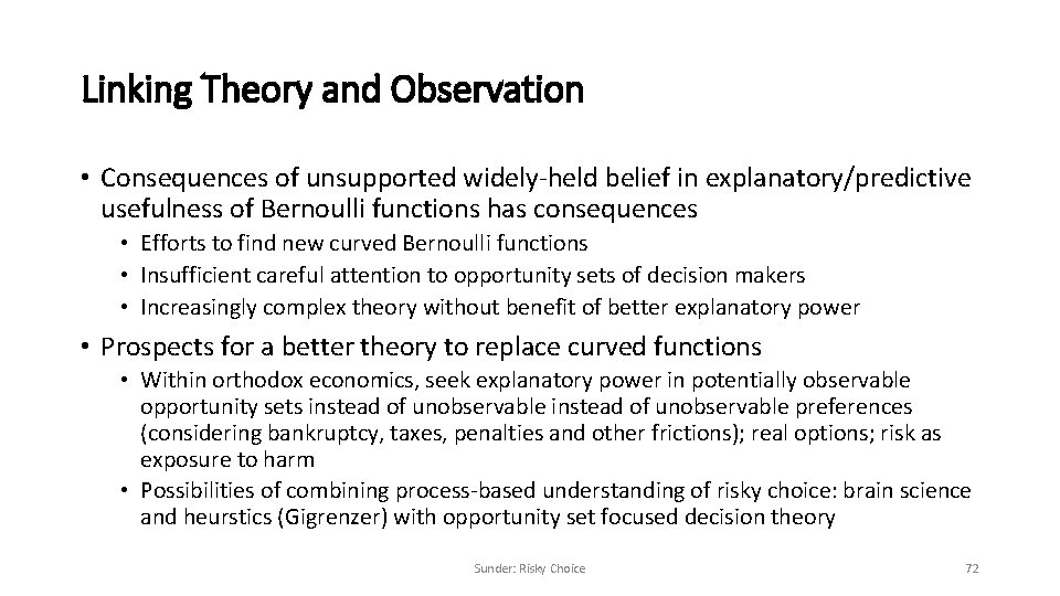 Linking Theory and Observation • Consequences of unsupported widely-held belief in explanatory/predictive usefulness of