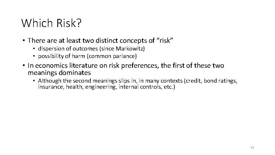 Which Risk? • There at least two distinct concepts of “risk” • dispersion of