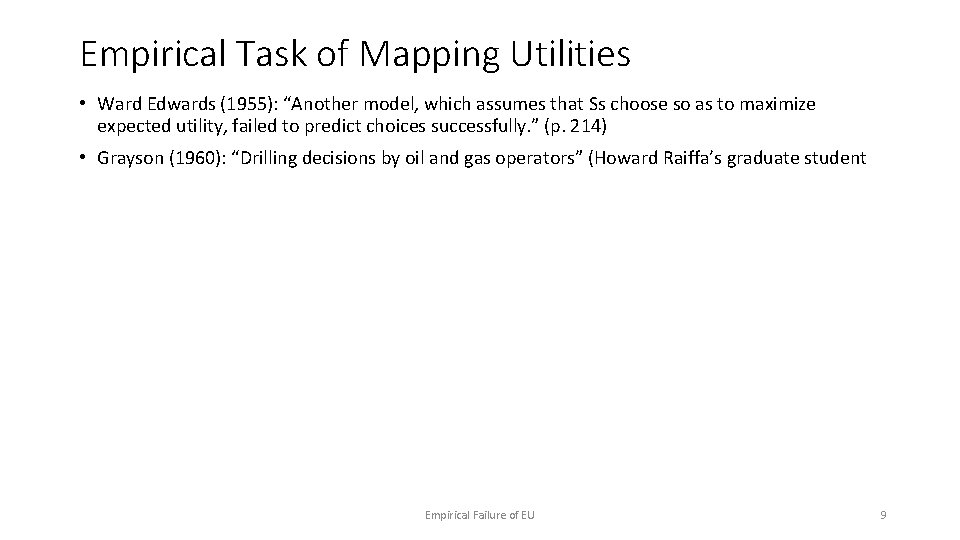Empirical Task of Mapping Utilities • Ward Edwards (1955): “Another model, which assumes that