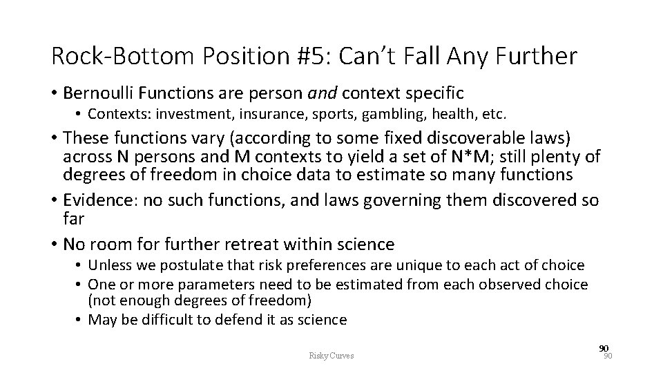 Rock-Bottom Position #5: Can’t Fall Any Further • Bernoulli Functions are person and context