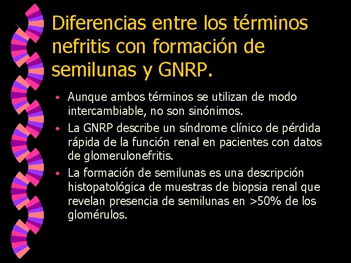 Diferencias entre los términos nefritis con formación de semilunas y GNRP. Aunque ambos términos