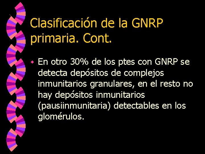 Clasificación de la GNRP primaria. Cont. w En otro 30% de los ptes con